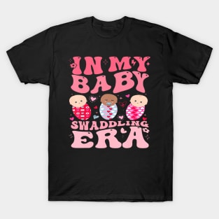 In My Baby Swaddling Eraswaddling Lovers Baby Mother Day T-Shirt